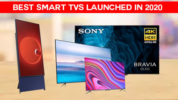 Best TV's And Smart TVs Launched In 2020 Best TV's And Smart TVs Launched In 2020
