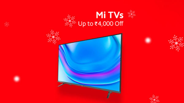 Upto Rs. 4,000 Off On Mi TVs