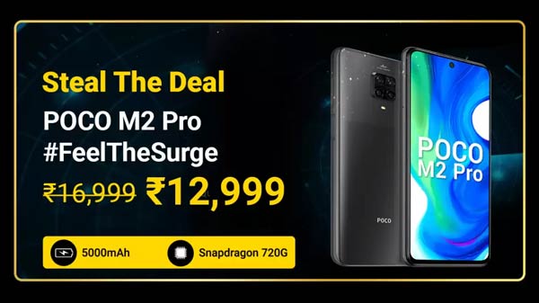 Poco M2 Pro (MRP: Rs. 16,999 , After Discount Price Rs. 12,999) Poco M2 Pro (MRP: Rs. 16,999 , After Discount Price Rs. 12,999)