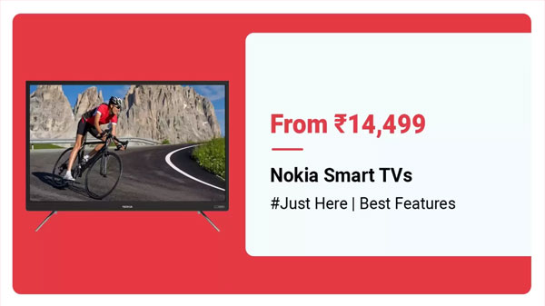 Nokia Android Smart Tvs Starts From Rs. 14,499 Nokia Android Smart Tvs Starts From Rs. 14,499