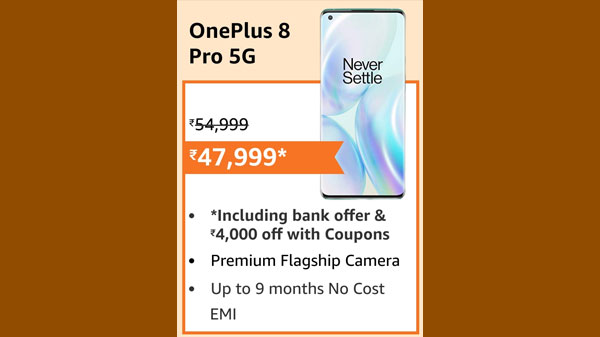 OnePlus 8 Pro (EMI starts at Rs. 2,589. No Cost EMI available) OnePlus 8 Pro (EMI starts at Rs. 2,589. No Cost EMI available)