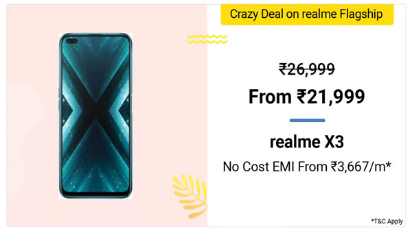 Realme X3 (MRP: Rs. 26,999, Discount Price: Rs. 21,999)