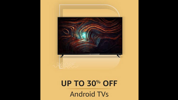 Up To 30% Off On Android TVs