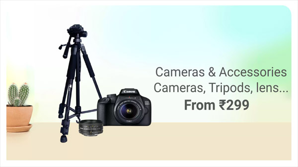 Camera And Accessories Starts From Rs. 299