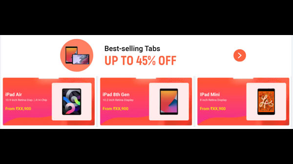 Up To 45% Off On Best Selling Tabs