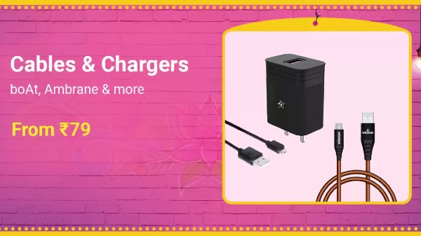 Cables And Chargers Starts From Rs. 79 Cables And Chargers Starts From Rs. 79