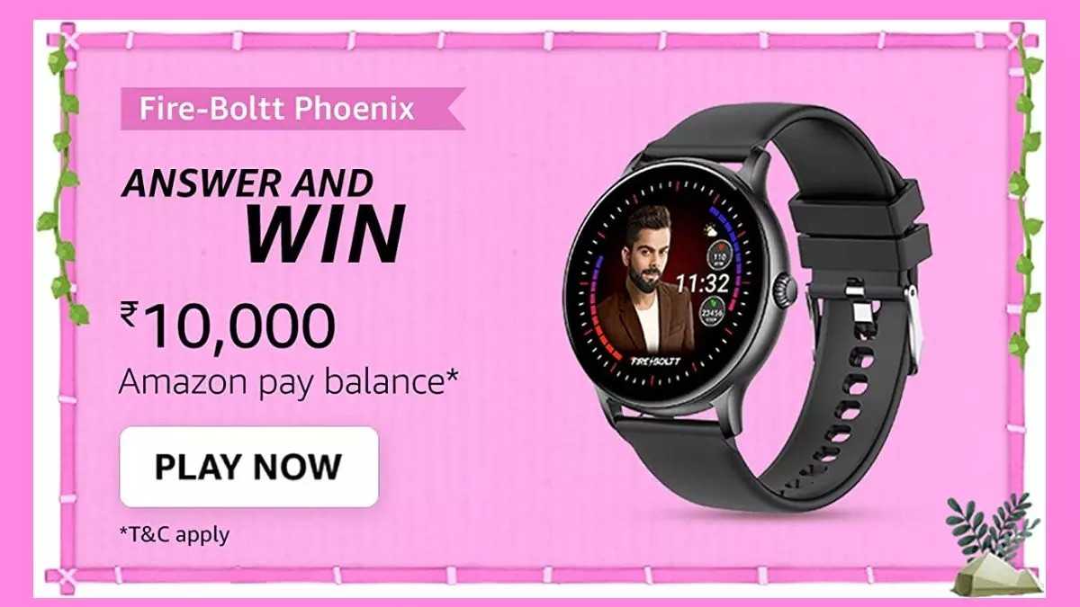 Amazon FireBoltt Phoenix Quiz Answers Win Rs. 10,000 Gizbot News