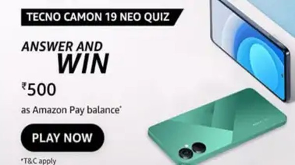 Amazon Tecno Camon 19 Neo Quiz Answers: Win Rs. 500 Amazon Tecno Camon 19 Neo Quiz Answers: Win Rs. 500