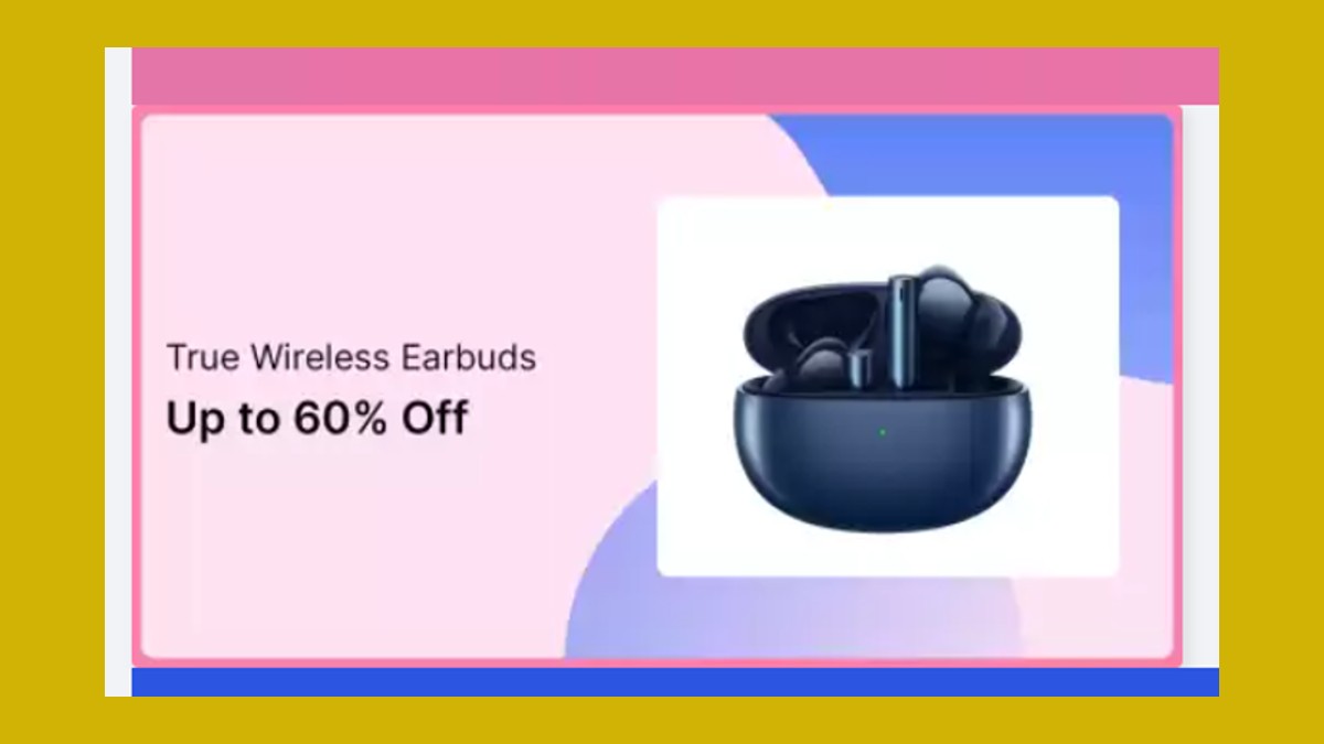 Up To 65% Off On True Wireless Earbuds Up To 65% Off On True Wireless Earbuds