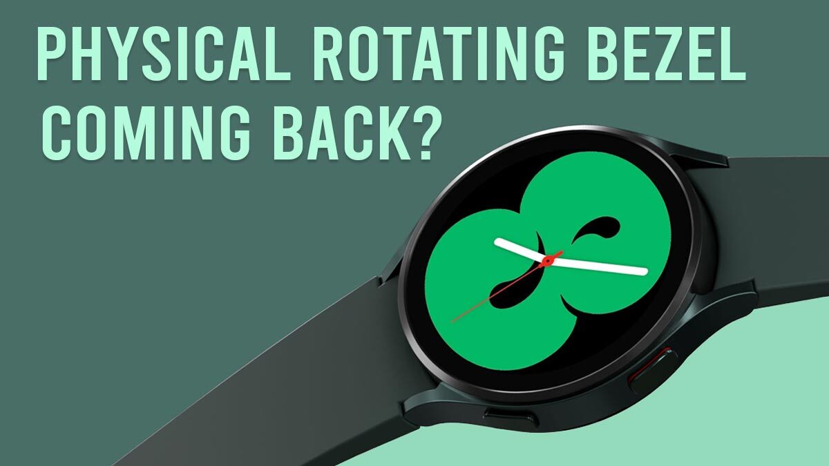 Samsung Galaxy Watch 6 May Get Back the Rotating Bezel Samsung Galaxy Watch 6 May Get Back the Rotating Bezel