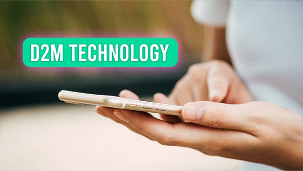 What Is D2M Technology?