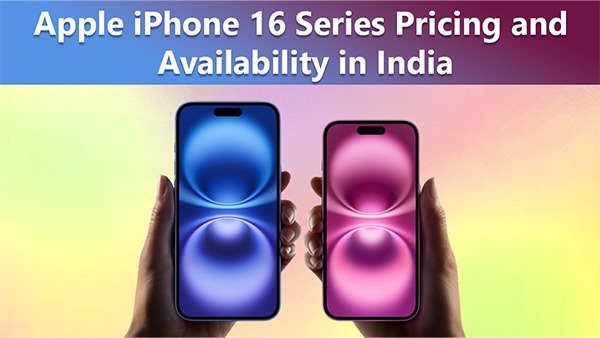 Apple iPhone 16 Series Pricing and Availability in India
