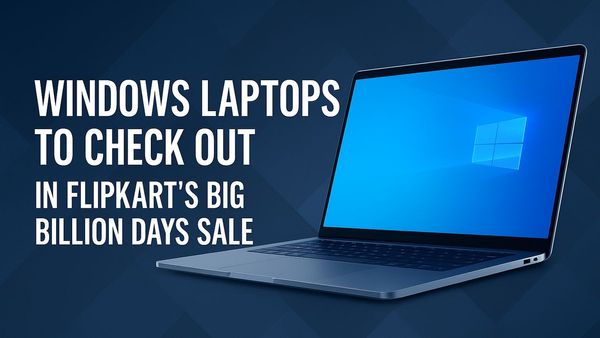 Flipkart Big Billion Days 2025: Best Windows Laptops Under ₹1,00,000