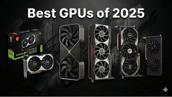 Best GPUs of 2025: From Nvidia’s RTX Lineup to Intel’s Arc Cards