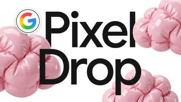 Google September Pixel Drop Update Detailed