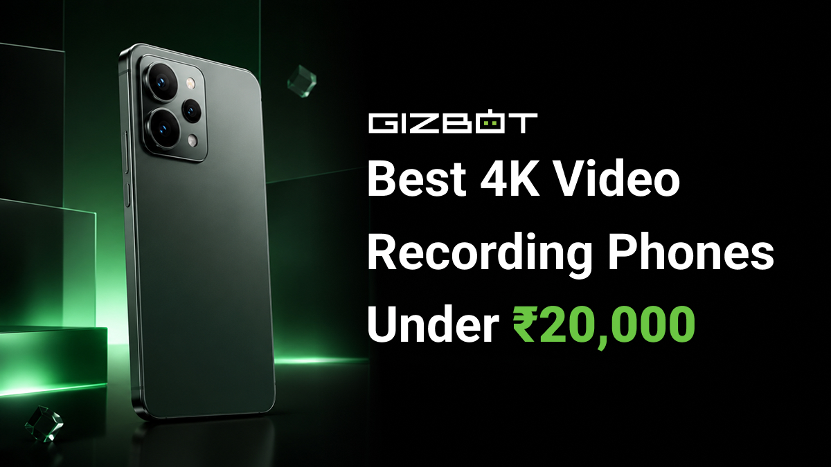 Best 4K Video Recording Phones Under ₹20,000