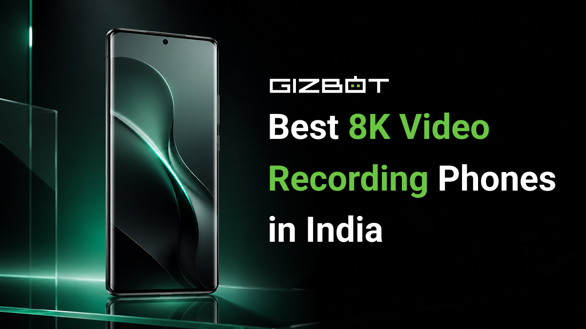 Best 8K Video Recording Phones in India