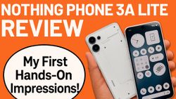 Nothing Phone 3a Lite ವಿಮರ್ಶೆ: ಹೇಗಿದೆ ಫೋನ್?..ನನ್ನ ಮೊದಲ ಅಭಿಪ್ರಾಯ!