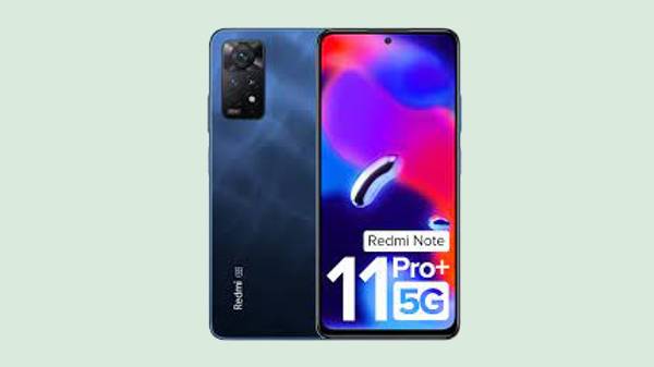 ರೆಡ್ಮಿ ನೋಟ್ 11 ಪ್ರೊ + 5G ರೆಡ್ಮಿ ನೋಟ್ 11 ಪ್ರೊ + 5G