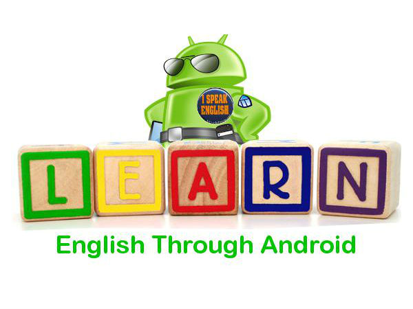 ഇനി നിങ്ങളെ ഇംഗ്ലീഷ് സംസാരിക്കാന്‍ പഠിപ്പിക്കുന്നത് ആപുകള്‍...!