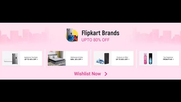 ഫ്ലിപ്പ്കാർട്ട് ബ്രാൻഡ് പ്രോഡക്റ്റുകൾക്ക് 80% വരെ കിഴിവ്