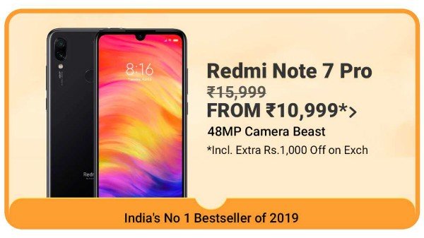 ரெட்மி நோட் 7 ப்ரோ (MRP: Rs 15,999, Discount Price: Rs 10,999)  
