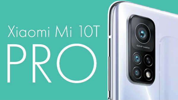  சியோமி Mi 10T மற்றும் Mi 10T ப்ரோ 