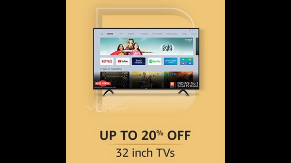 32 இன்ச் டிஸ்ப்ளே டிவிகளுக்கு 20% வரை தள்ளுபடி