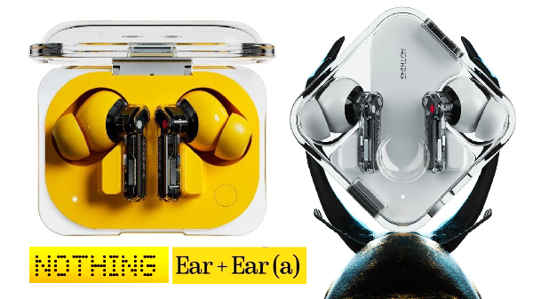 Nothing Ear மற்றும் Ear A அறிமுகம்.. ஏப்.22 முதல் விற்பனை!