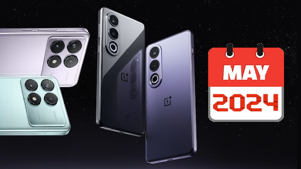 நல்ல மாசம் பொறக்குது.. மே 2024-ல்.. மொத்தம் 10 புது போன்கள் அறிமுகம்!