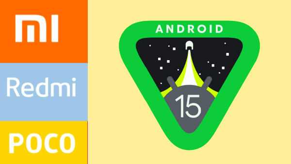 Xiaomi, Redmi, POCO போன் இருக்கா? ஆண்ட்ராய்டு 15 அப்டேட் பெரும் போன்ஸ்