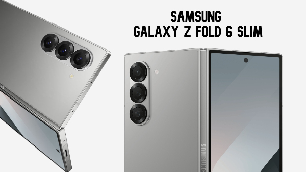 வருகிறது Samsung Galaxy Z Fold 6 Slim.. எப்போது அறிமுகம்? என்ன விலை?