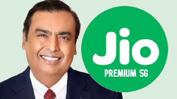 இதோ அம்பானி ஆரம்பிச்சிட்டாருல.. எக்ஸ்ட்ரா சார்ஜில் Jio பிரீமியம் 5ஜி!