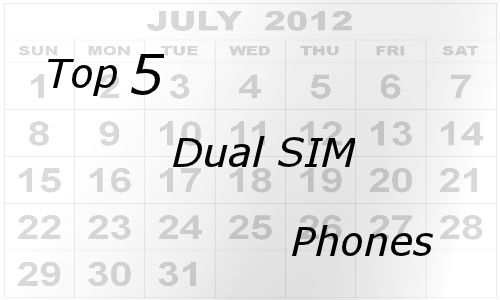  Top 5 dual SIM mobiles in India for Julyâ12