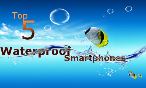 Top 5 Android waterproof smartphones