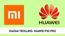  Huawei P30 Pro అవసరమా,దిమ్మతిరిగే ఝలక్ ఇచ్చిన షియోమి