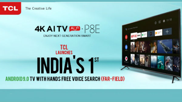 tcl p8e 4k ai android 9 pie based smart tv launched in india