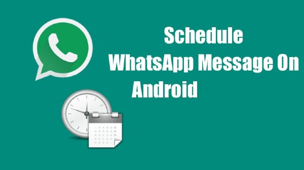 ఆండ్రాయిడ్ ఫోన్లో వాట్సాప్ మెసేజ్ ను షెడ్యూల్ చేసే దశలు 
