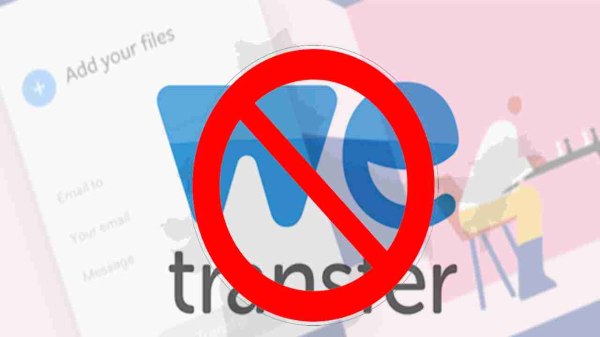 WeTransfer బ్యాన్ కు గల కారణాలు 