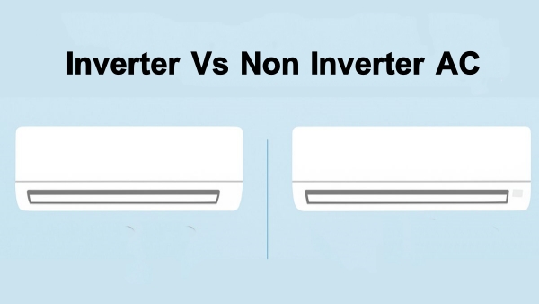 Inverter Vs Non Inverter AC