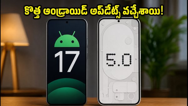 Android 17, One UI 9, and Nothing OS 5.0 Updates: What You Need to Know in 2026 Android 17, One UI 9, and Nothing OS 5.0 Updates: What You Need to Know in 2026